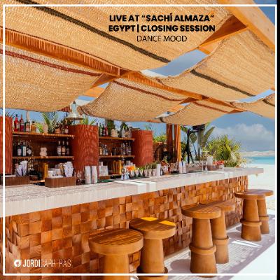 LIVE AT SACHÍ ALMAZA | EGYPT CLOSING SESSION | Dance mood. - Curated & Mixed by Jordi Carreras.