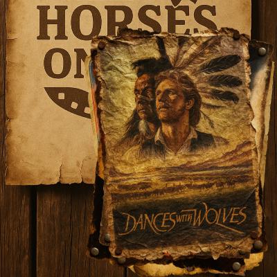 Horses on Film - E009 - Dances With Wolves (1990) Horses on Film - E009 - Dances With Wolves (1990)