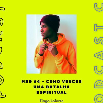 PODCAST #4 - COMO VENCER UMA BATALHA ESPIRITUAL