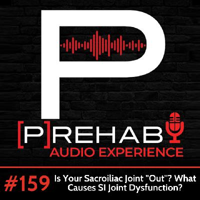 #159| Is Your Sacroiliac Joint "Out"? What Causes SI Joint Dysfunction?