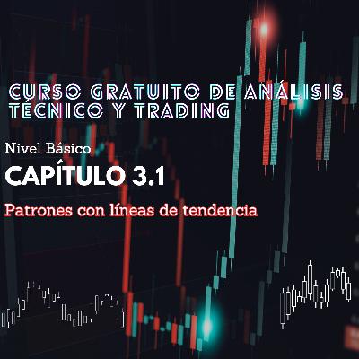 Curso Gratuito Análisis Técnico y Trading, Capítulo 3.1 - Patrones con Líneas de Tendencia Curso Gratuito Análisis Técnico y Trading, Capítulo 3.1 - Patrones con Líneas de Tendencia