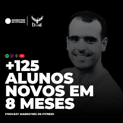 +125 ALUNOS NOVOS EM 8 MESES | PODCAST 087 +125 ALUNOS NOVOS EM 8 MESES | PODCAST 087