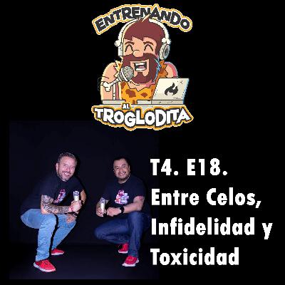 T4 E18 - "Entre Celos, Infidelidad y Toxicidad" T4 E18 - "Entre Celos, Infidelidad y Toxicidad"