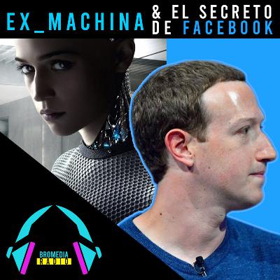 Episodio 10 EX Machina Revelo los secretos de Facebook