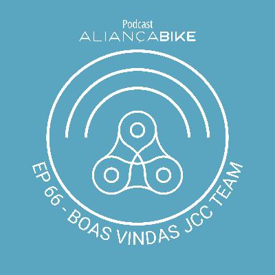 Ep. 66 - JCC Team: Boas-vindas à Aliança Bike Ep. 66 - JCC Team: Boas-vindas à Aliança Bike