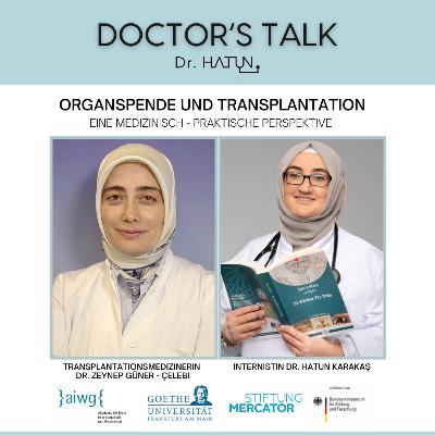 Organspende und Transplantation-eine medizinisch-praktische Perspektive mit Dr. Zeynep Güner-Çelebi