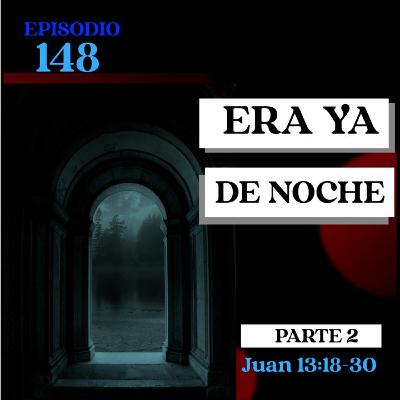 Era ya de Noche - Parte 2 Era ya de Noche - Parte 2