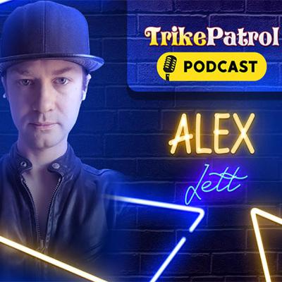TrikePatrol Interview #74- Alex Jett TrikePatrol Interview #74- Alex Jett