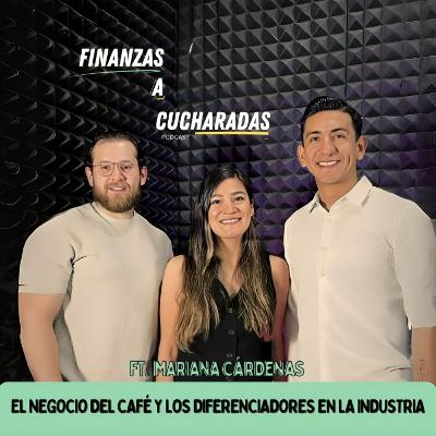 Episodio 39 | El Negocio del Café y los Diferenciadores en la Industria