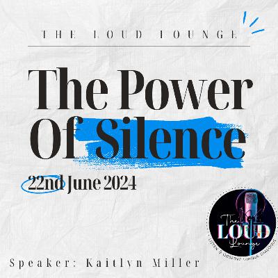 The POWER Of Silence