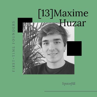 #13 - Maxime Huzar - Spacefill - Entreprendre pendant ses études et révolutionner le secteur de la logistique #13 - Maxime Huzar - Spacefill - Entreprendre pendant ses études et révolutionner le secteur de la logistique