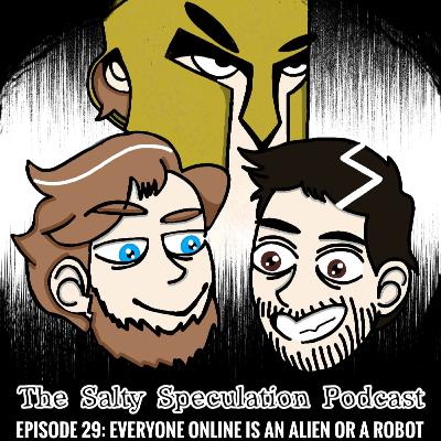 Everyone Online Is An Alien Or A Robot! Everyone Online Is An Alien Or A Robot!