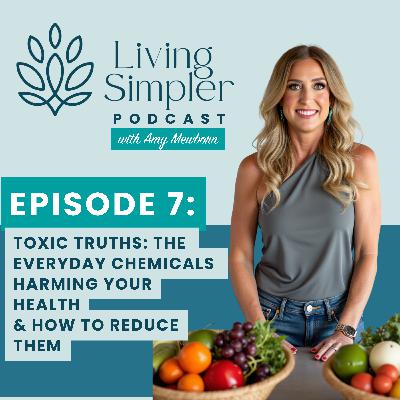 "Toxic Truths: The Everyday Chemicals Harming Your Health—and How to Ditch Them" with Amy Mewborn of Living Simpler "Toxic Truths: The Everyday Chemicals Harming Your Health—and How to Ditch Them" with Amy Mewborn of Living Simpler