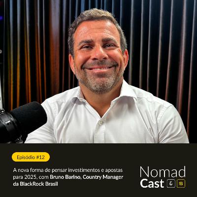 NomadCast #12: A nova forma de pensar investimentos e apostas para 2025 (BlackRock)
