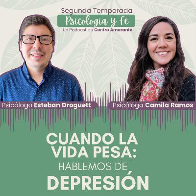 Cuando la vida pesa: Hablemos de DEPRESIÓN • E4/T2 Cuando la vida pesa: Hablemos de DEPRESIÓN • E4/T2