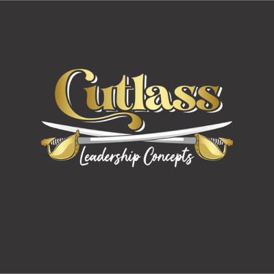 The Cutlass Leadership Philosophy and Framework (Episode 1)