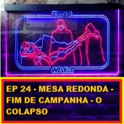 EP 24 - MESA REDONDA – FIM DE CAMPANHA DO O COLAPSO EP 24 - MESA REDONDA – FIM DE CAMPANHA DO O COLAPSO