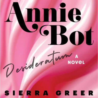 Annie Bot with Sierra Greer and Jennifer Jill Araya