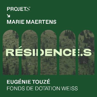 Résidence.s : Eugénie Touzé