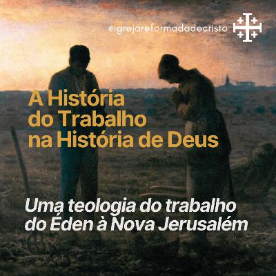 A História do Trabalho na História de Deus A História do Trabalho na História de Deus