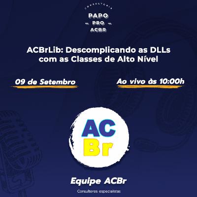 ACBrLib: Descomplicando as DLLs com as Classes de Alto Nível