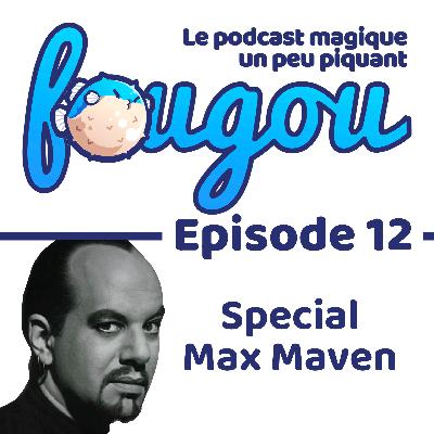 Fougou 12: Spécial Max Maven Fougou 12: Spécial Max Maven