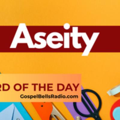 Word of the Day | ASEITY