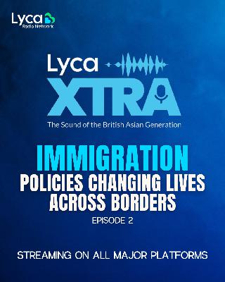 Immigration: Policies changing lives across borders