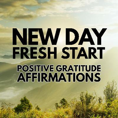 NEW DAY FRESH START ✨ Powerful Positive Gratitude Affirmations ✨