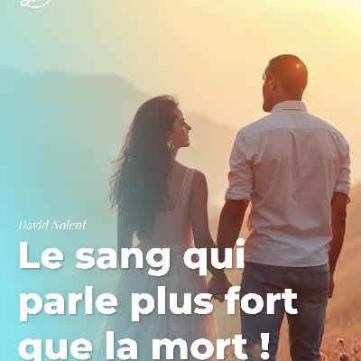 Le sang qui parle plus fort que la mort !