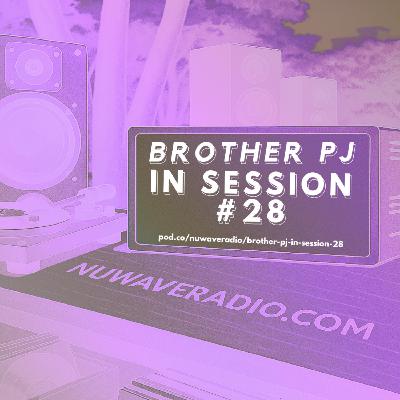 Brother PJ - In Session #28