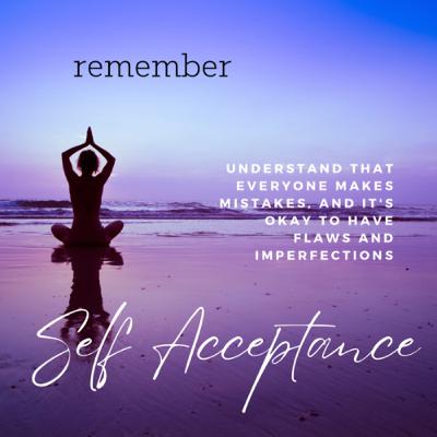 Self Acceptance and Leaning into Personal Growth