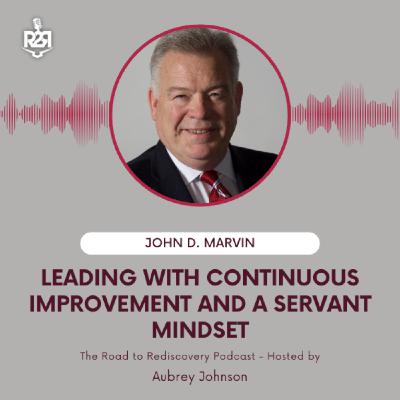 Servant Leadership and Growth: Lessons from John Marvin