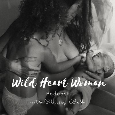 #22 Birthing Wild Heart Woman