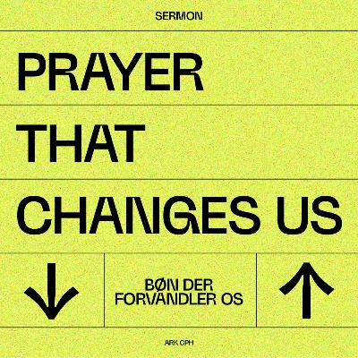 Prayer that Changes Us - Tim Chapman