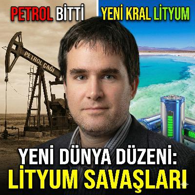21. Yüzyılın Yeni Petrolü: Lityum Savaşları ve Çin'in Tekeli