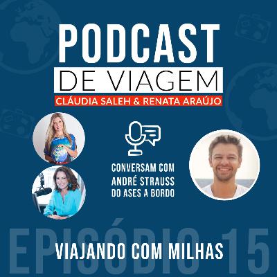 #15 Viajando com Milhas - Podcast de Viagem #15 Viajando com Milhas - Podcast de Viagem