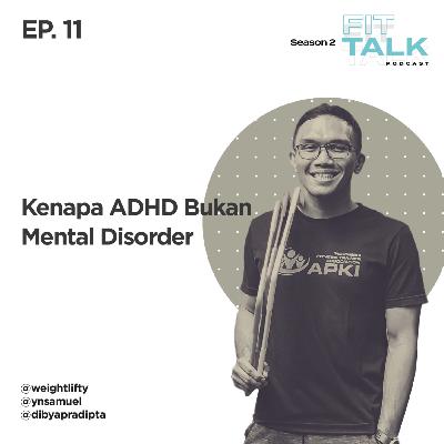 S2 EP 11 : Kenapa ADHD Bukan Mental Disorder ft @dibyapradipta S2 EP 11 : Kenapa ADHD Bukan Mental Disorder ft @dibyapradipta