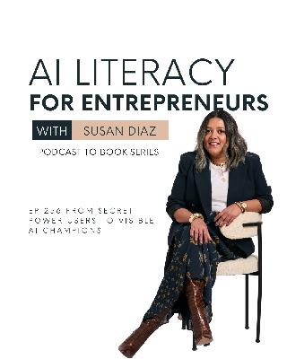 EP 256 From Secret Power Users to Visible AI Champions