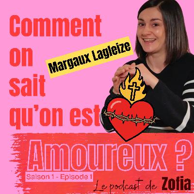 Un avis tranché sur l'Amour avec Margaux Lagleize - Ep 1