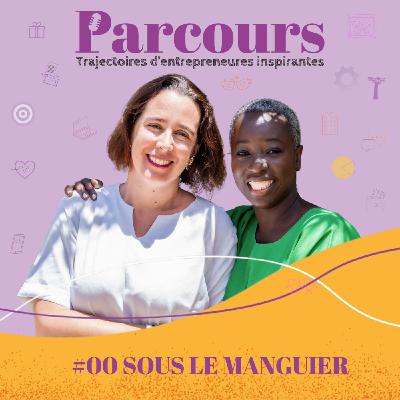 EP 00 - Sous le manguier avec Seynabou Thiam et Marina Gning EP 00 - Sous le manguier avec Seynabou Thiam et Marina Gning