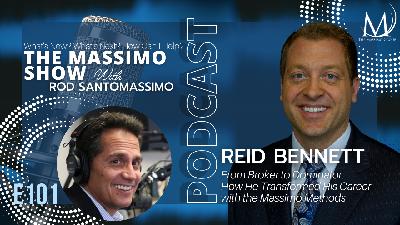 Episode 101 – From Broker to Dominator: How Reid Bennett Transformed His Career with the Massimo Methods