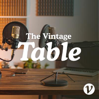 Vintage Table E14: From Venezuela to Hollywood to Jesus