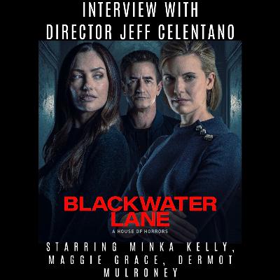 Blackwater Lane: We Spill the Tea with Director Jeff Celentano Blackwater Lane: We Spill the Tea with Director Jeff Celentano