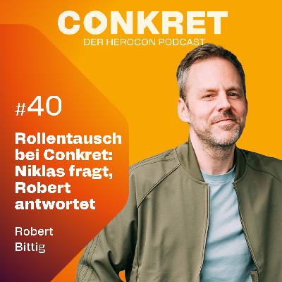 Rollentausch bei Conkret: Niklas fragt, Robert antwortet – HEROCON & mehr | 🎙️ Conkret: Folge 40