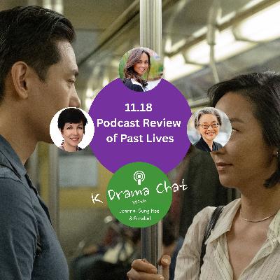 11.18 - Podcast Review of the Movie Past Lives
