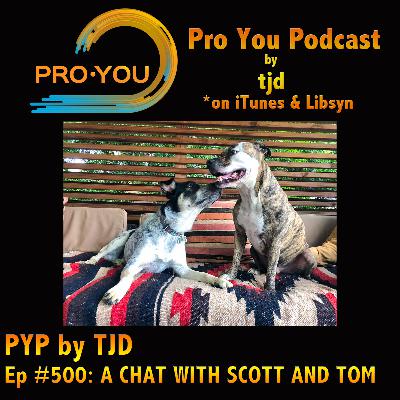 #500 A Chat With Scott And Tom