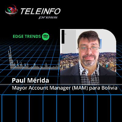 PAUL MÉRIDA ES EL NUEVO ENCARGADO DE LA RELACIÓN CON CLIENTES DE FORTINET EN BOLIVIA