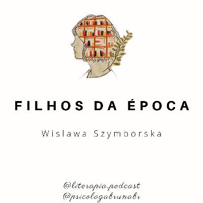Filhos da época - Wislawa Szymborska