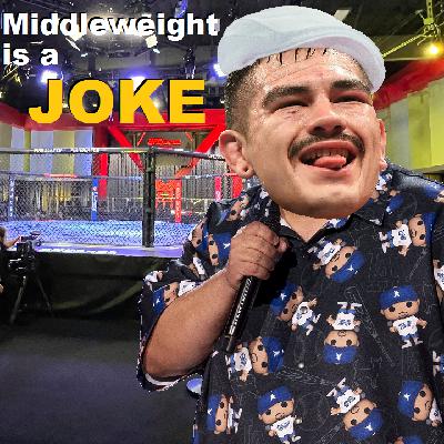 584 - Middleweight is a Joke 584 - Middleweight is a Joke